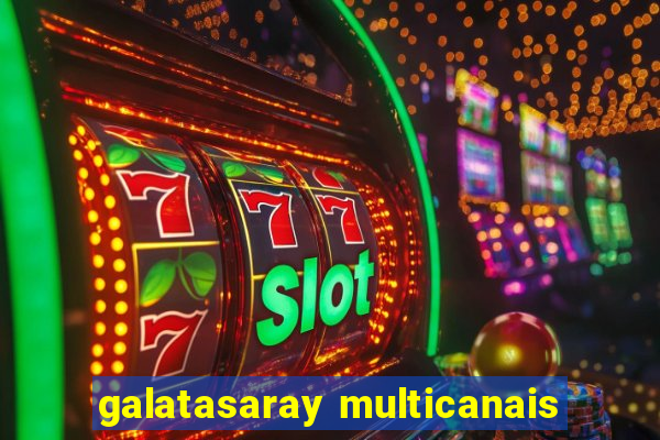 galatasaray multicanais